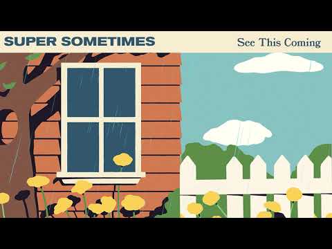 See This Coming - Super Sometimes