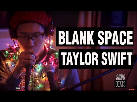 Taylor Swift - Blank Space (BEATBOX VOCAL LOOP COVER) by SungBeats
