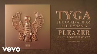 Tyga - Pleazer (Audio) ft. Boosie Badazz