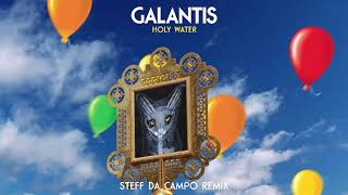 Galantis - Holy Water (Steff Da Campo Remix) [Official Audio]