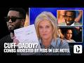 CUFF-DADDY? Combs Arrested by Feds in Lux Hotel, Taken Into Custody