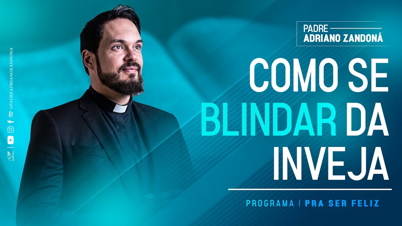 Como se blindar da inveja  | Padre Adriano Zandoná