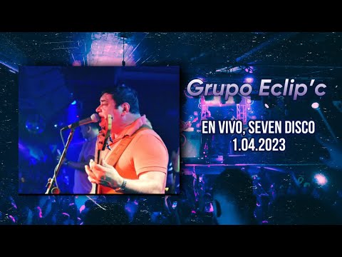 Grupo Eclip'c En vivo | Seven Disco | 01.04.2023 (Audio Consola)