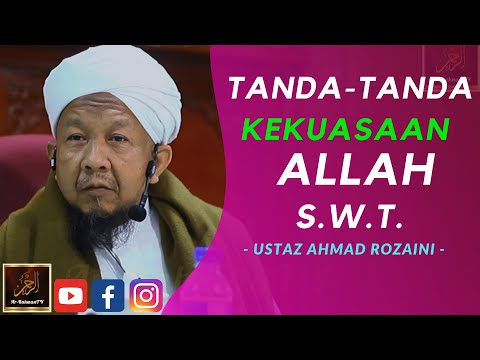Ustaz Ahmad Rozaini - Tanda-Tanda KEKUASAAN ALLAH S.W.T.