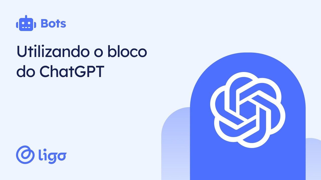 Ligo Bots - Utilizando o bloco do ChatGPT