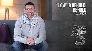 "Low" & Behold: Behold