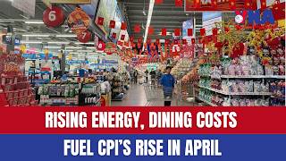 Rising energy, dining costs fuel CPI’s rise in April