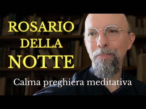 Rosario Della Notte | Preghiera Meditativa Notturna