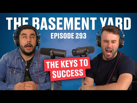 The Keys To Success | The Basement Yard #293