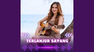 Download lagu Terlanjur Sayang mp3
