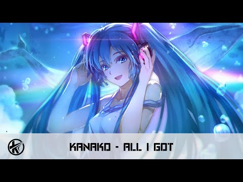 Nightcore - All I Got | Kanako