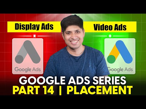 Part 14 - Placement Options in | Google Ads Complete Course