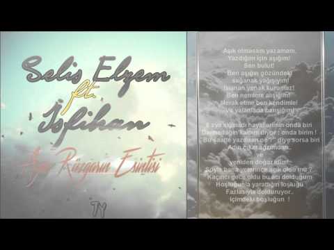 Selis Elzem feat. İsfihan - Aynı Rüzgarın Esintisi
