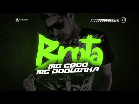 MC CEGO ABUSADO E MC DOGUINHA   BROTA   MÚSICA NOVA 2017