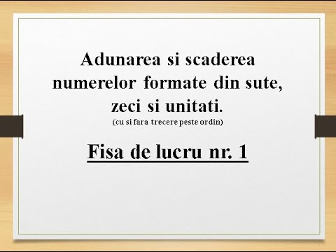 Clasa a II-a | Adunarea și scăderea (0 - 1000),cu si fără trecere peste ordin | Fișa 1 | FiseMate.ro