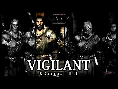 Skyrim SE | Vigilant | Cap 11