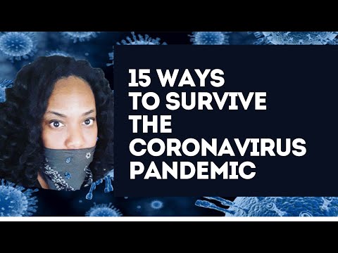 , title : 'TOP 15 WAYS TO SURVIVE THE CORONAVIRUS PANDEMIC | CORONAVIRUS PREVENTION | WHAT IS CORONAVIRUS'