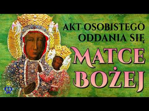 🙏 Akt osobistego oddania się Matce Bożej 🙏
