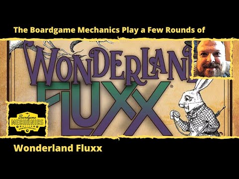 The Boardgame Mechanics Play a Few Rounds of Wonderland Fluxx