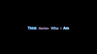 Think Harder- Who I Am- Lyrics video