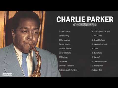 Charlie Parker Greatest Hits Full Album - The Best Songs Of Charlie Parker - Best Saxophone Music