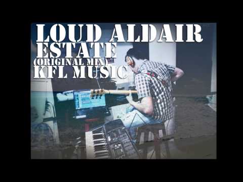Loud Aldair - Estaté (Original Mix) DEMO