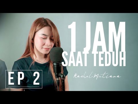 1 Jam Pujian Penyembahan Saat Teduh 2022 Ep 2 - Rachel Mutiara