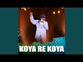 Koya Re Koya