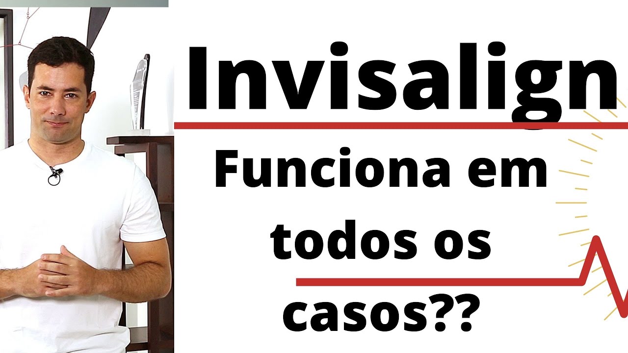 Invisalign funciona em  todos os casos???