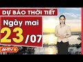 Dự Báo Thời Tiết Ngày Mai 23 7 Tây Nguyên Nam Bộ Có Mưa Lớn Cần đề Phòng Ngậ