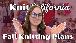 Fall Knitting Plans - Knit California Podcast