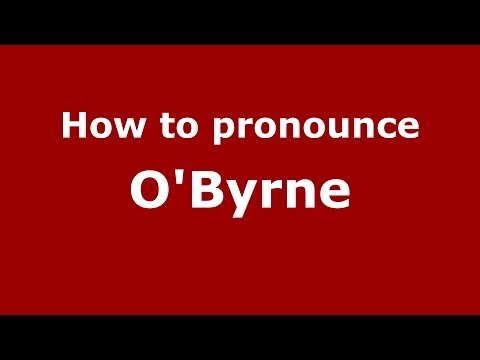 How to pronounce O'byrne