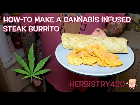 Cannabis Infused Steak Burrito Recipe — 3 Ways to Infuse