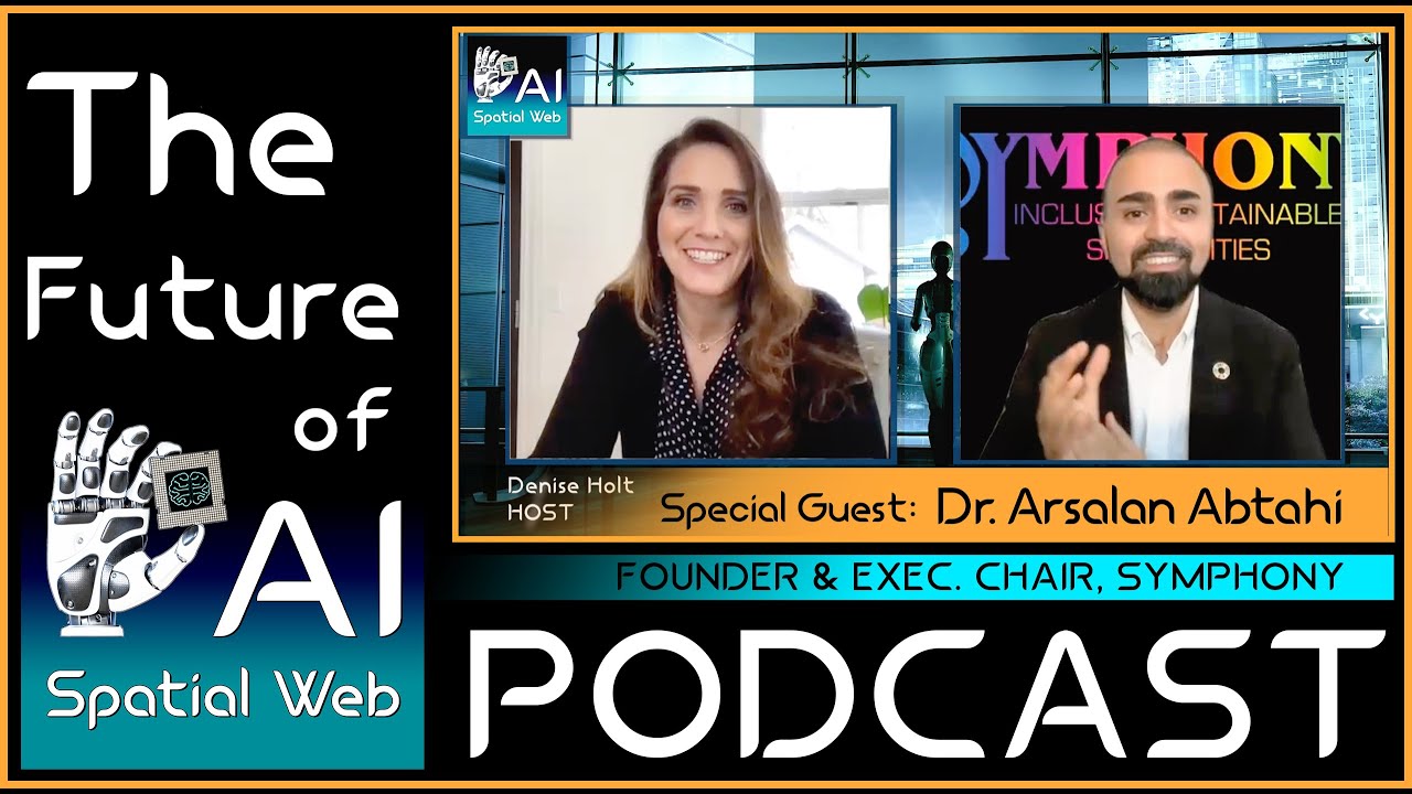Dr. Arsalan Abtahi of Symphony | Inclusive Sustainable Smart Cities & the Spatial Web