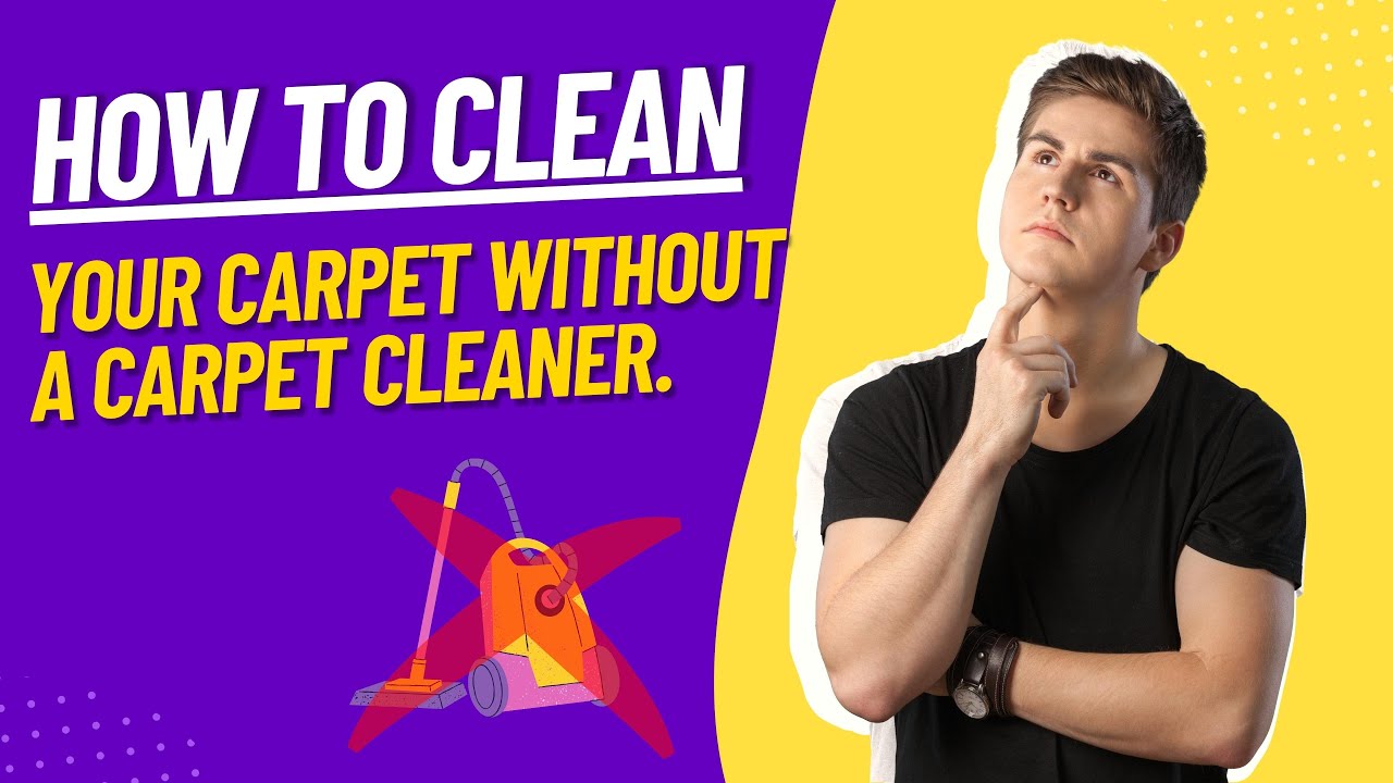 How To Deep Clean A Carpet Without A Machine | Tips From Experts |2024 [Updated]