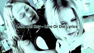lana del rey - live or die lyrics