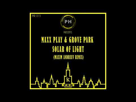 Maxx Play & Grove Park - Solar of Light (Maxim Andreev Remix) Deep House Music