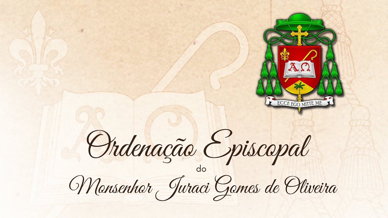 ORDENAÇÃO EPISCOPAL DO MONSENHOR JURACI GOMES DE OLIVEIRA