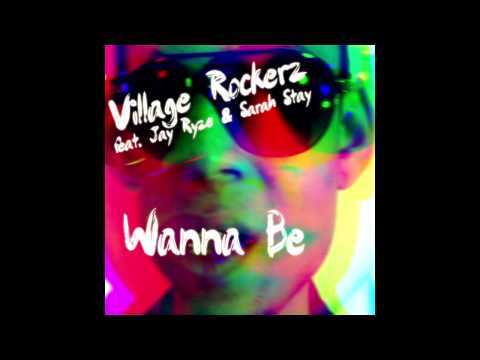 " DAMON PAUL REMIX " Village Rockerz ft. Jay Ryze & Sarah Stay - Wanna Be
