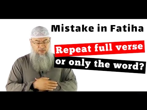 If I made a mistake in Fatiha, should I repeat the full verse (ayah) or only the word? AssimAl -JAL