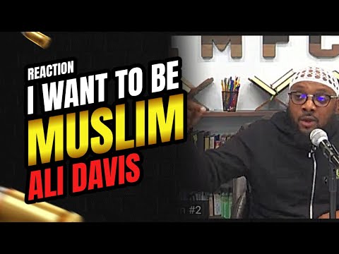 Ali Davis - I want to be a Muslim (Reaction)