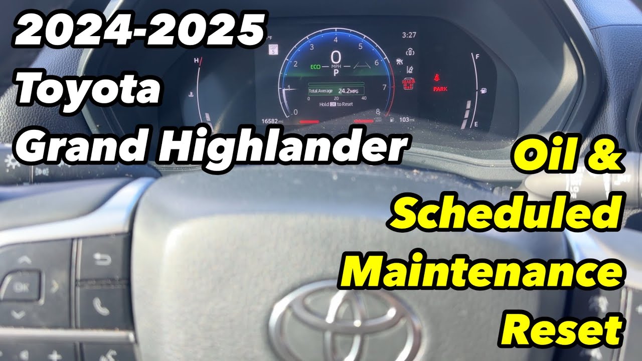 2024-2026 Toyota Grand Highlander Oil Maintenance Reset / Scheduled Maintenance Reset How To