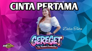 Download lagu CINTA PERTAMA - DELIA TATA - GEREGET THE KENKEN PRODUCTION mp3 Download lagu CINTA PERTAMA - DELIA TATA - GEREGET THE KENKEN PRODUCTION mp3