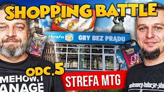 SHOPPING BATTLE - Odc.5 - Strefa MTG + KONKURS!
