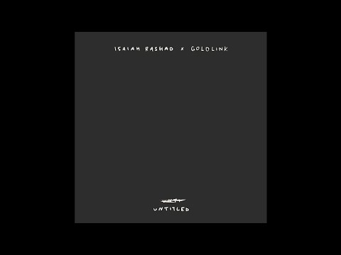 Isaiah Rashad x GoldLink - "Untitled"