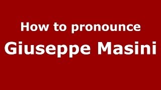 How to pronounce Giuseppe Masini