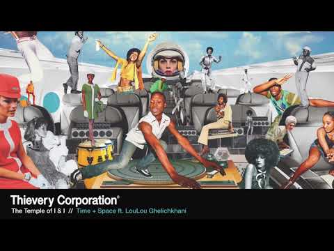 Thievery Corporation - Time + Space [Official Audio]