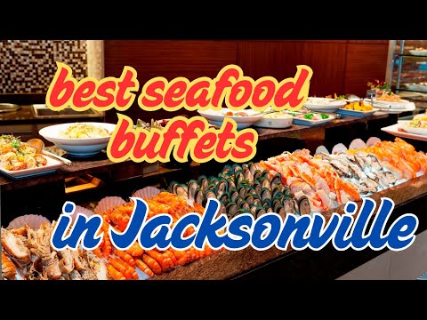 The best seafood buffets in Jacksonville
