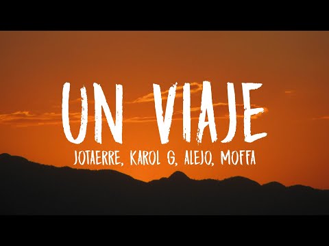 Jotaerre, KAROL G, Alejo ft. Moffa - Un Viaje (Letra/Lyrics)