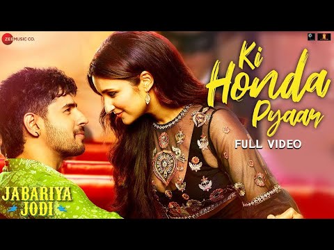 Ki Honda Pyaar - Full Video | Jabariya Jodi | Arijit Singh | Sidharth Malhotra, Parineeti Chopra